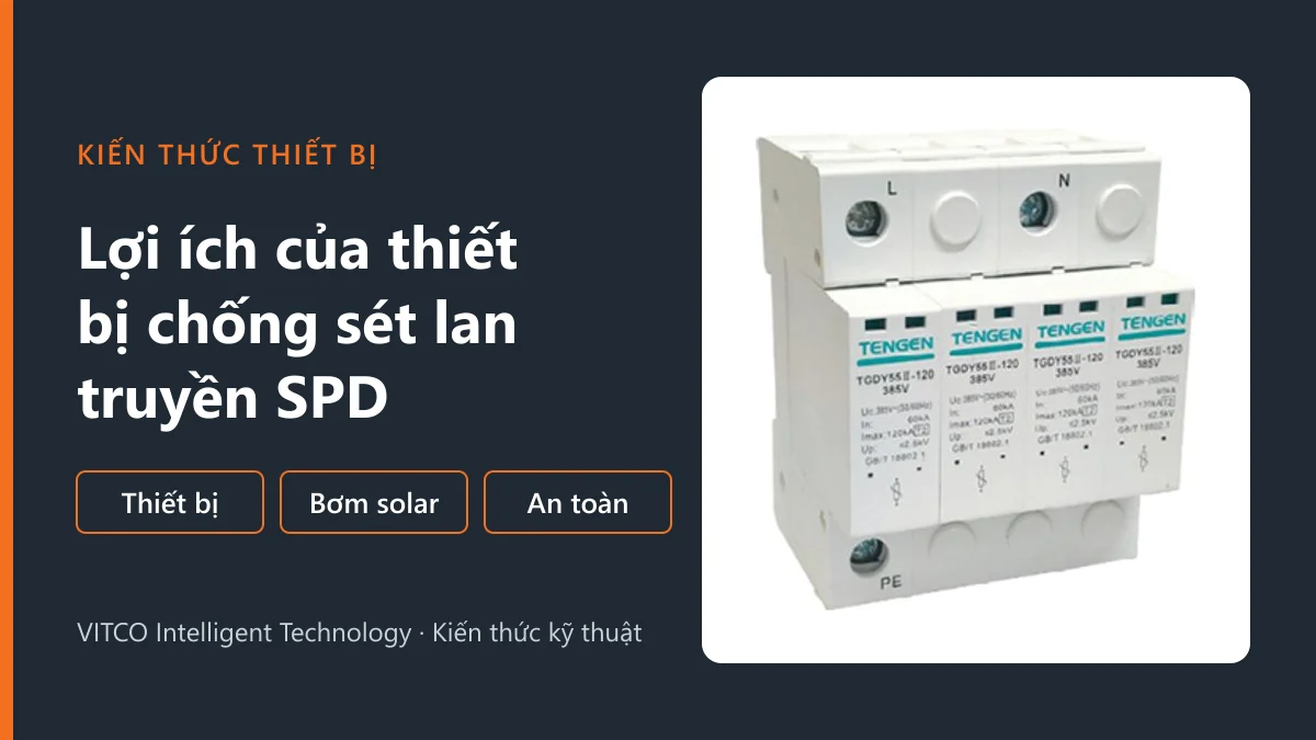 Lợi ích của thiết bị chống sét lan truyền SPD cho nhà xưởng, tòa nhà và hệ bơm năng lượng mặt trời