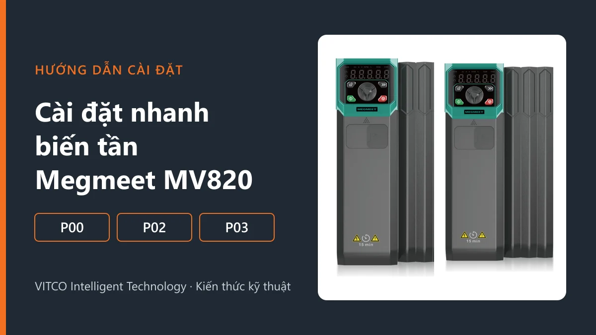 Hướng dẫn cài đặt nhanh biến tần Megmeet MV820