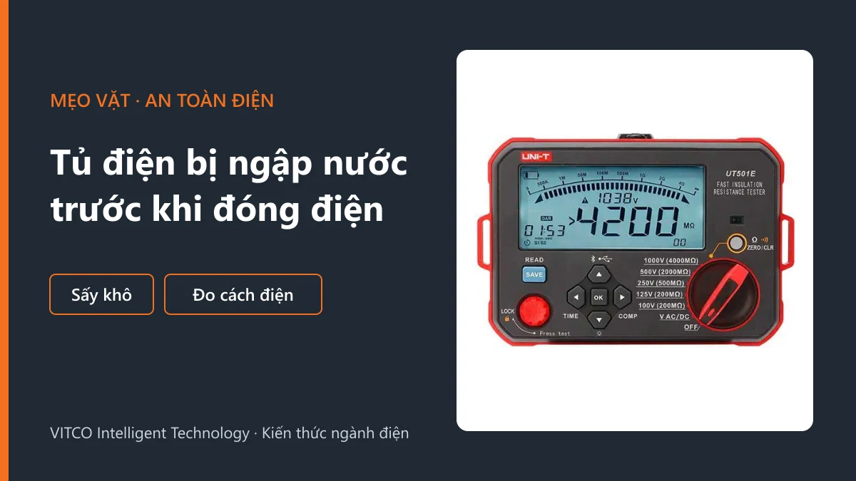 Tủ điện bị ngập nước: kiểm tra gì trước khi đóng điện lại